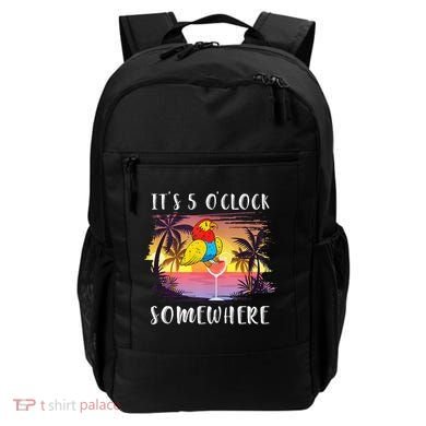 Its 5 Oclock Somewhere Its Time To Drink Something Backpack