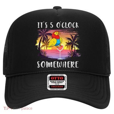 Its 5 Oclock Somewhere Its Time To Drink Something Hat