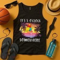Its 5 Oclock Somewhere Its Time To Drink Something Tank Top thumb 4