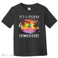 Its 5 Oclock Somewhere Its Time To Drink Something Toddler T-Shirt thumb 0