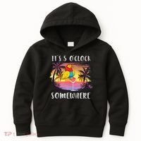 Its 5 Oclock Somewhere Its Time To Drink Something Kids Hoodie thumb 0