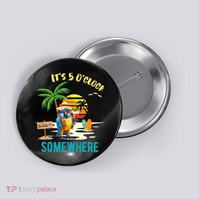 ItS 5 O’Clock Somewhere Parrot Sunset Drinking Button