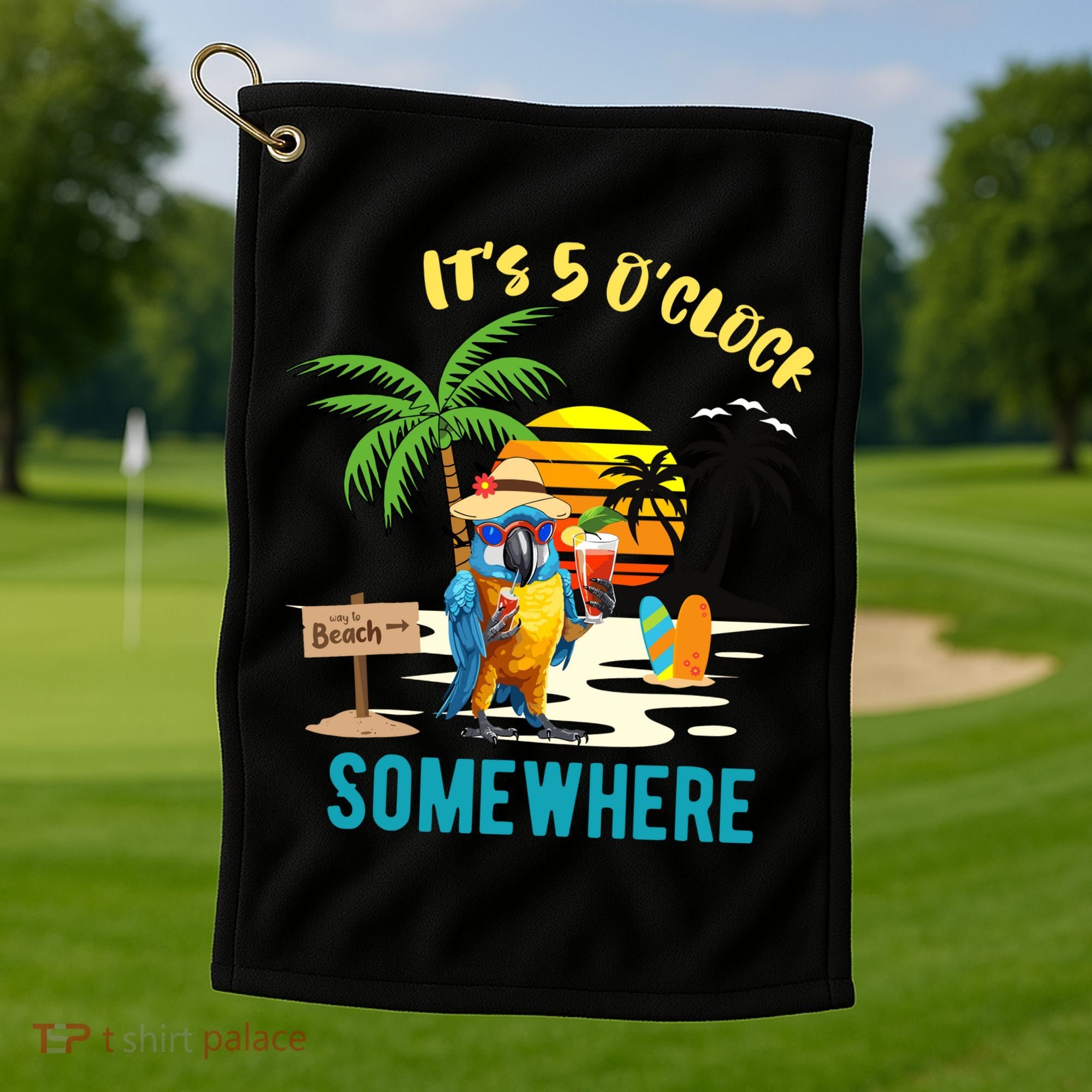 ItS 5 O’Clock Somewhere Parrot Sunset Drinking Golf Towel