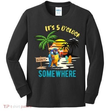 ItS 5 O’Clock Somewhere Parrot Sunset Drinking Kids Long Sleeve Shirt