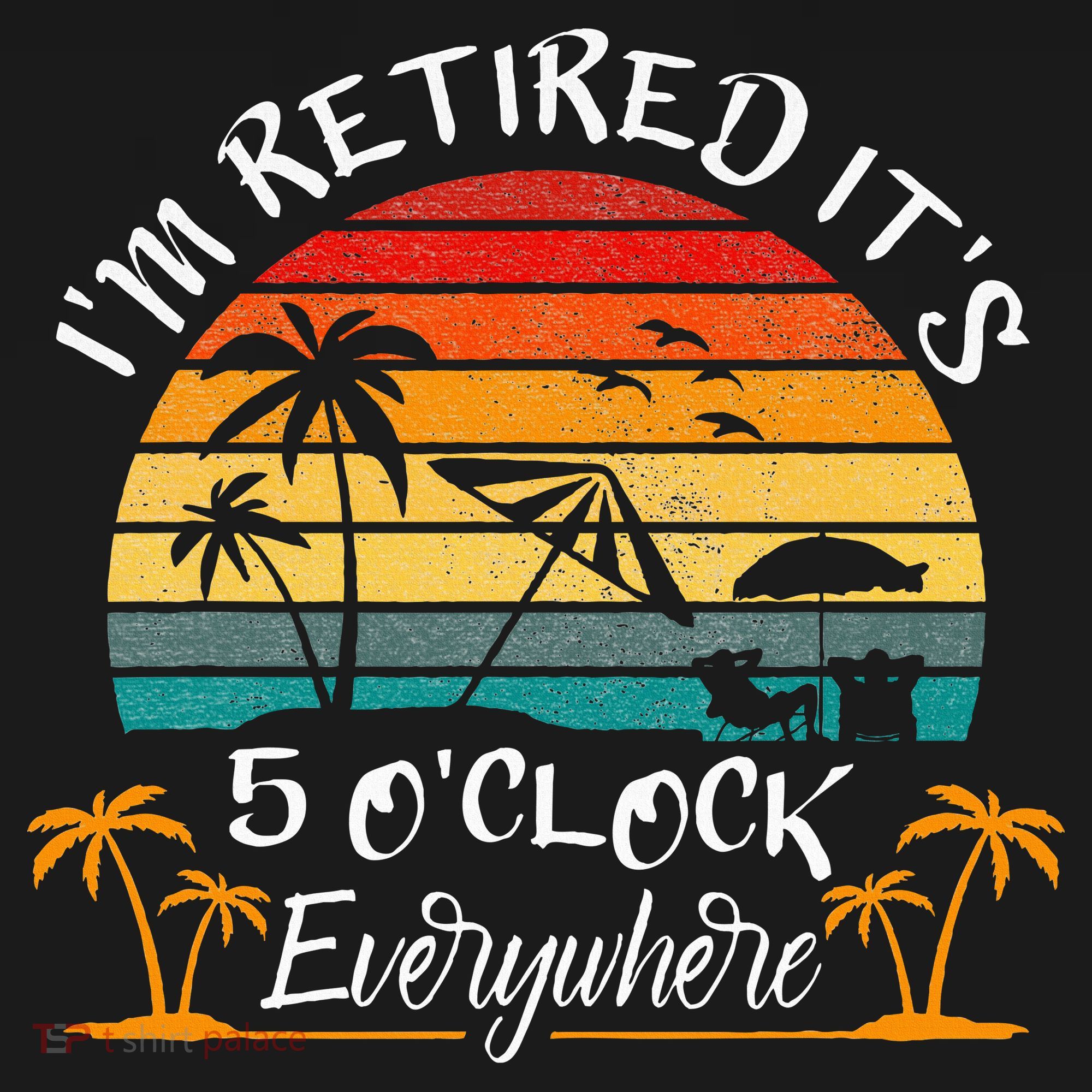 It's 5 O'Clock Everywhere I'm Retired summer Retirement Ladies PosiCharge Competitor Racerback Tank