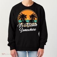 Its 5 O Clock Somewhere Funny Vacation Women's Sweatshirt thumb 0