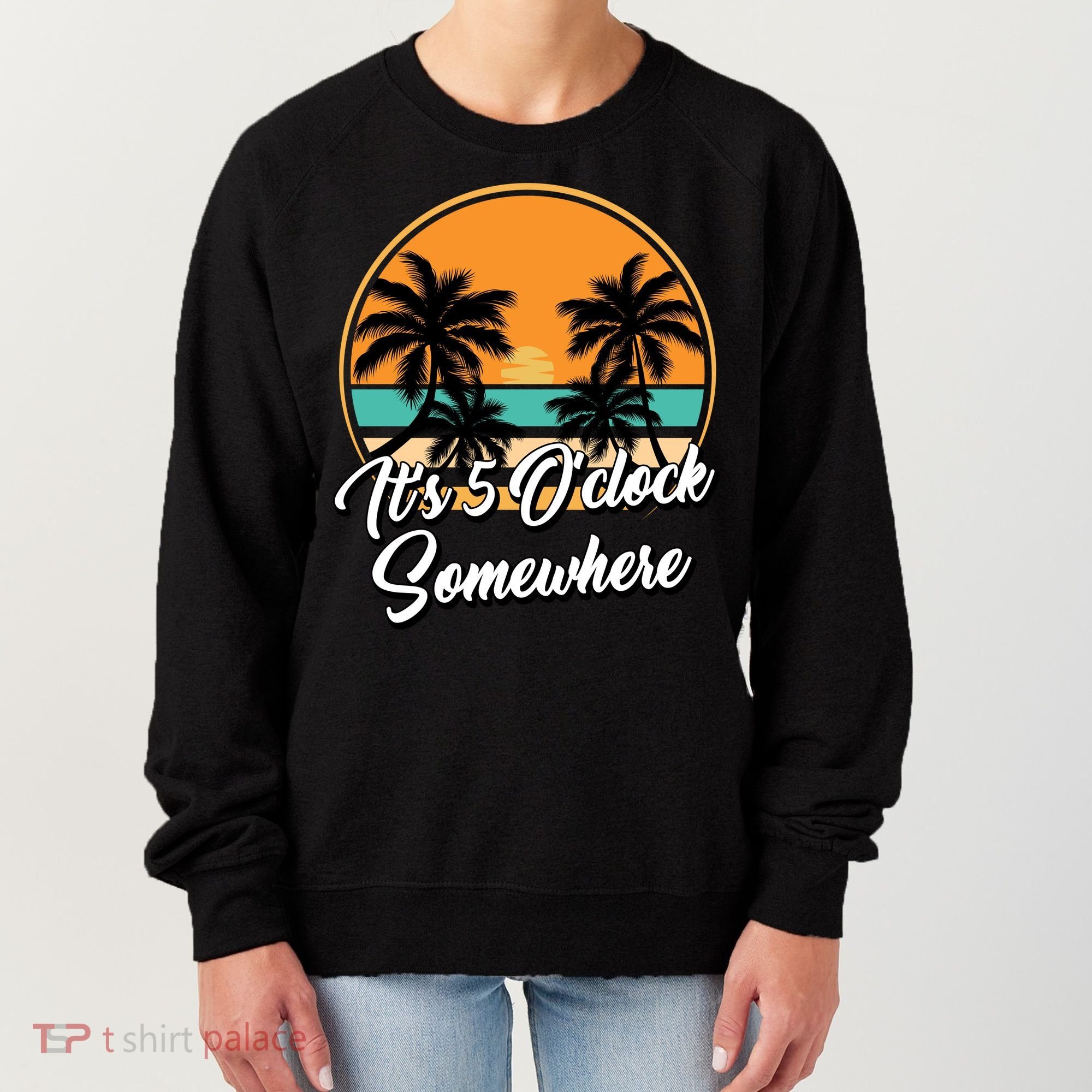 Its 5 O Clock Somewhere Funny Vacation Women's Sweatshirt