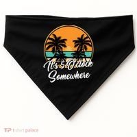 Its 5 O Clock Somewhere Funny Vacation USA-Made Doggie Bandana thumb 0