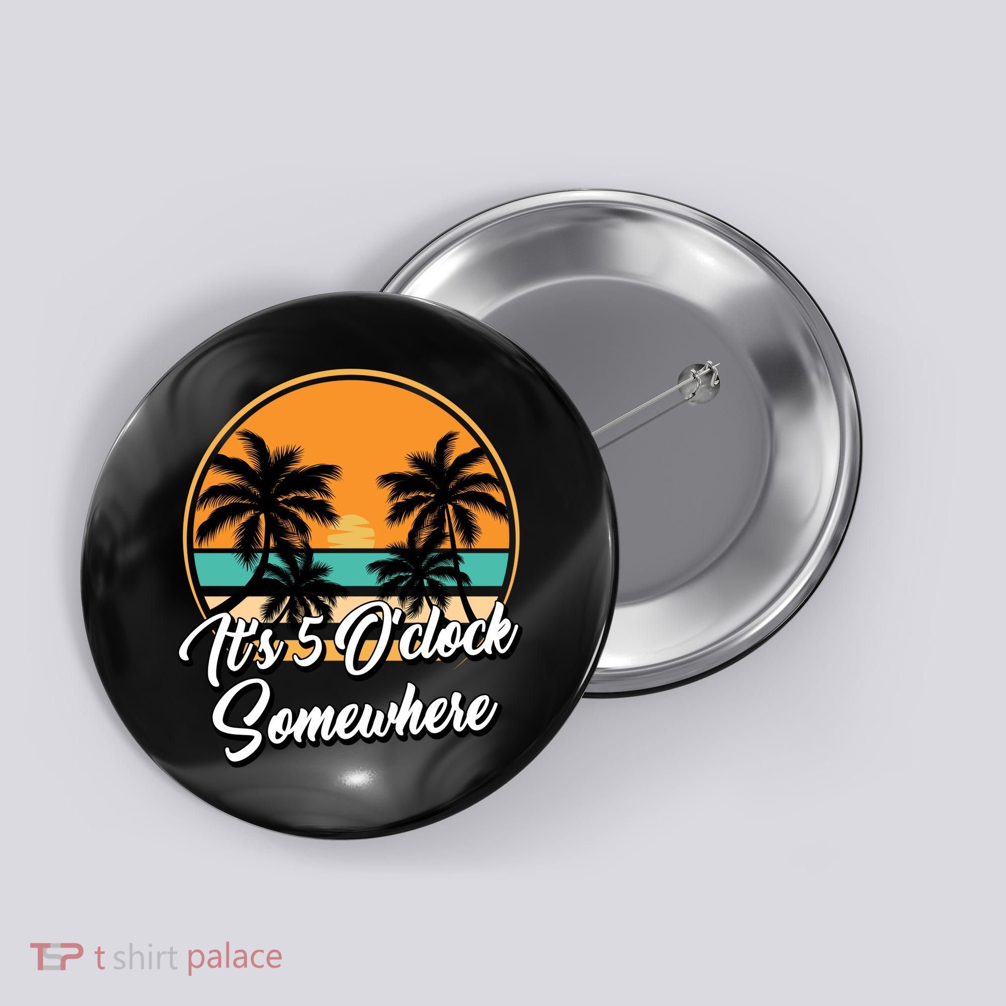 Its 5 O Clock Somewhere Funny Vacation Button