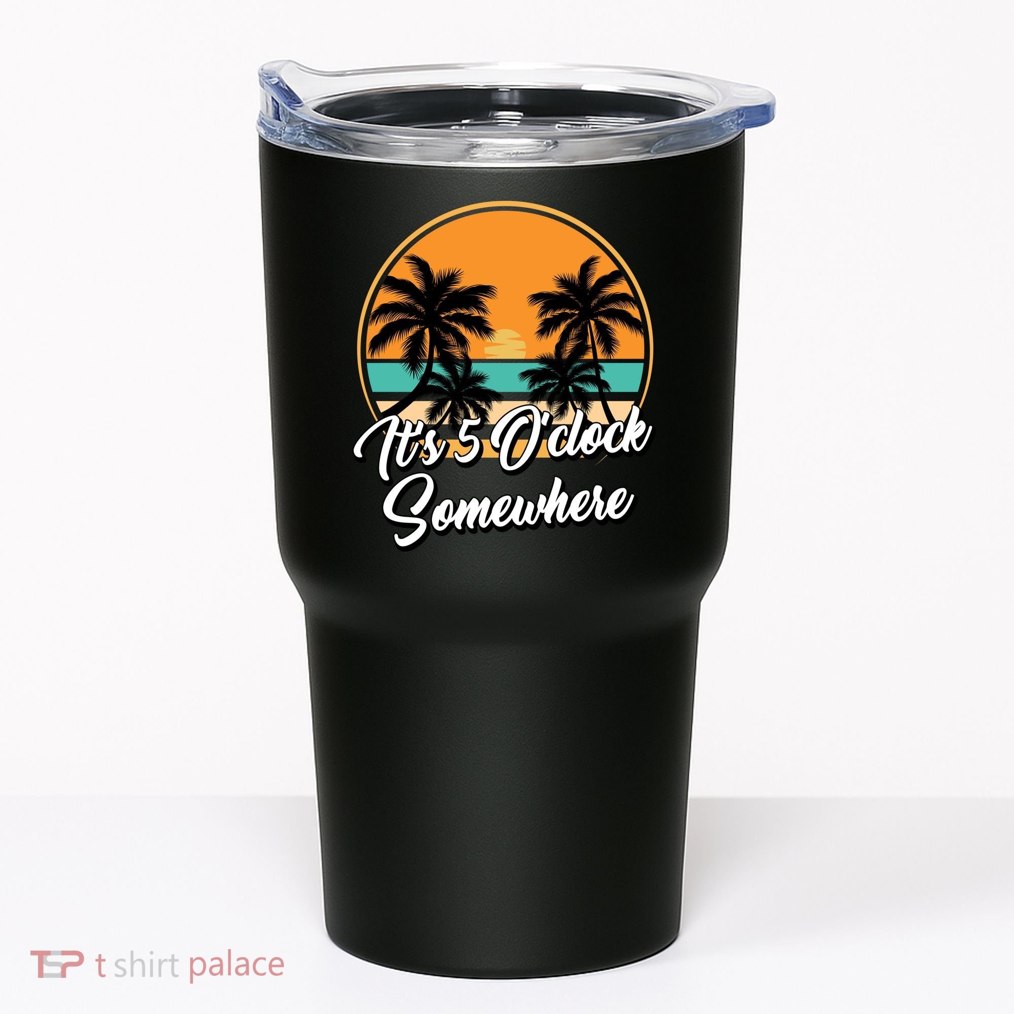 Its 5 O Clock Somewhere Funny Vacation Tumbler