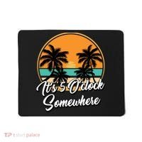 Its 5 O Clock Somewhere Funny Vacation Mousepad thumb 0