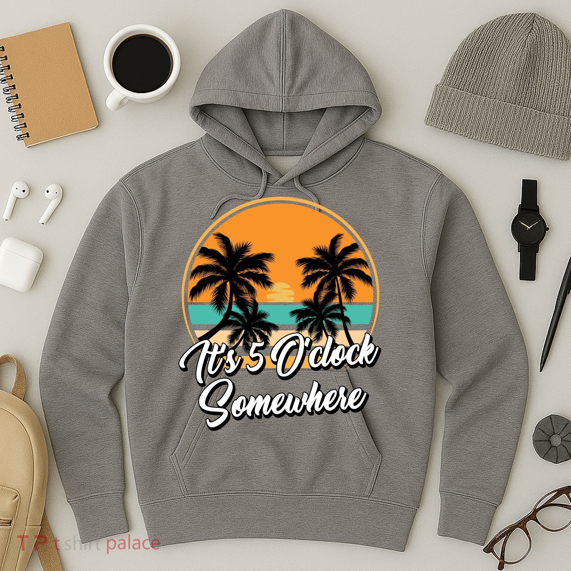Its 5 O Clock Somewhere Funny Vacation Hoodie