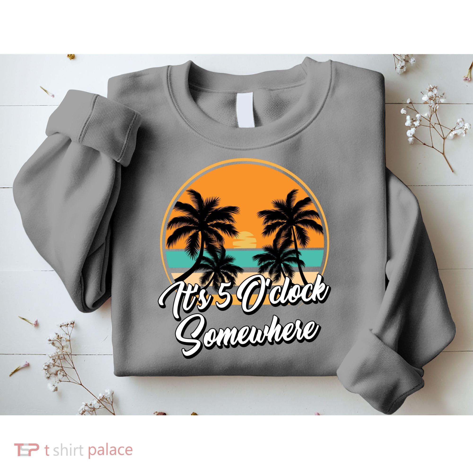 Its 5 O Clock Somewhere Funny Vacation Sweatshirt