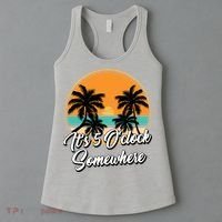 Its 5 O Clock Somewhere Funny Vacation Women's Tank Top thumb 3