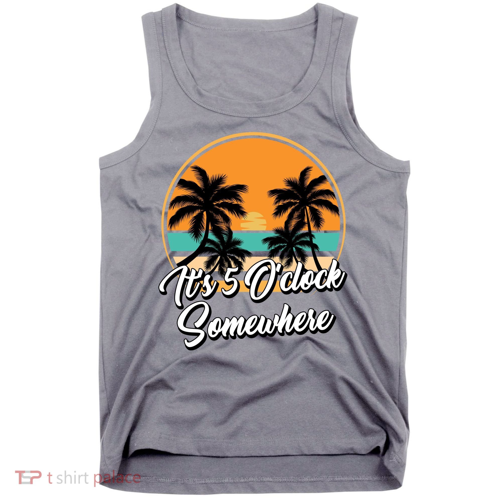 Its 5 O Clock Somewhere Funny Vacation Tank Top