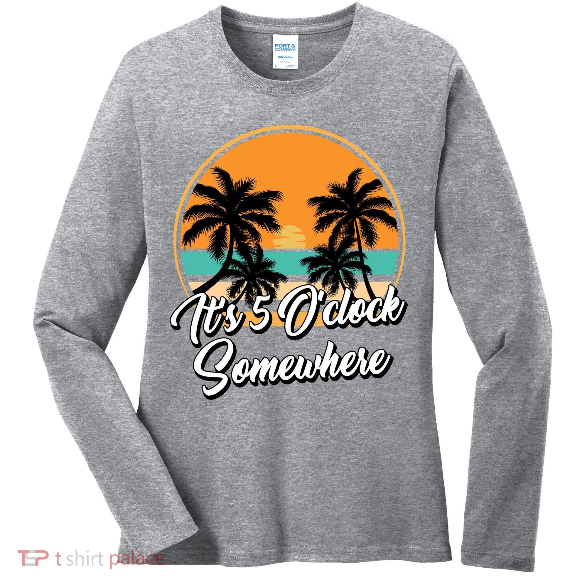 Its 5 O Clock Somewhere Funny Vacation Women's Long Sleeve Shirt