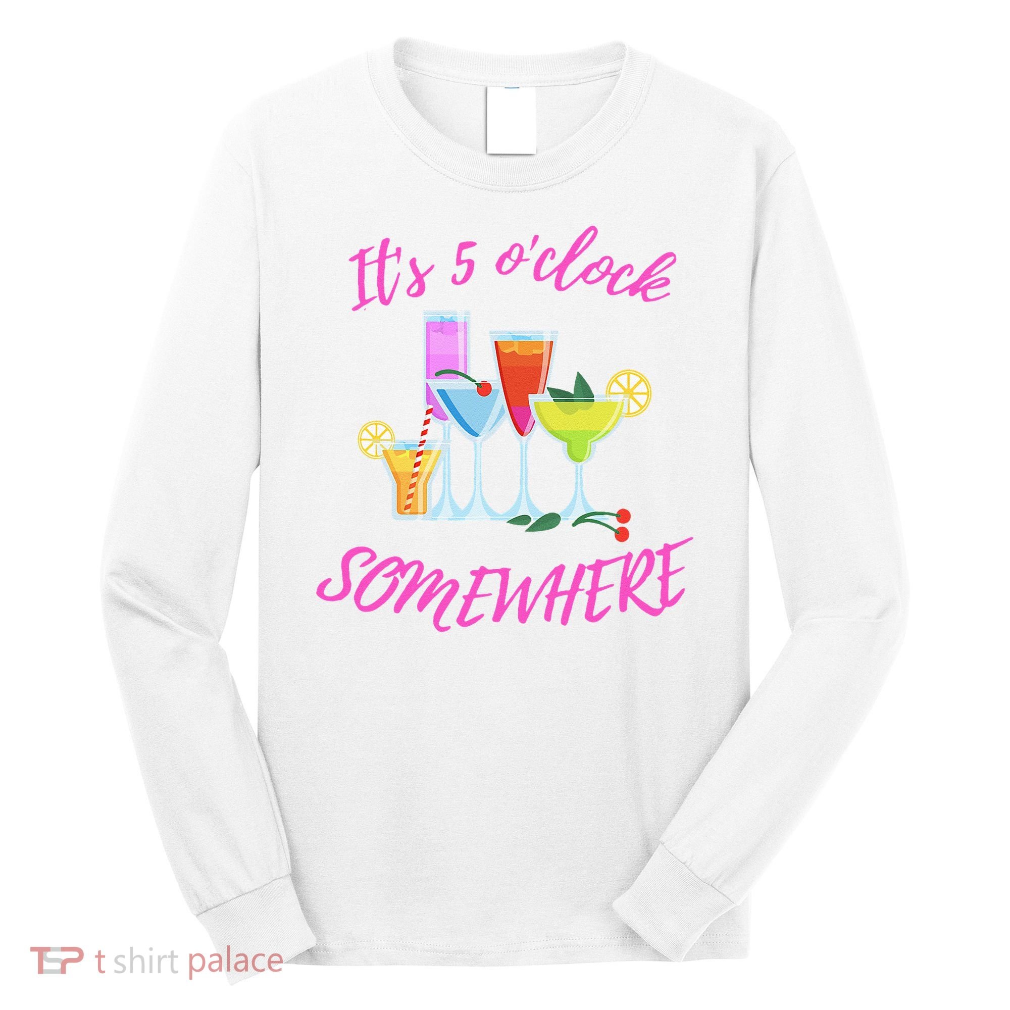 Its 5 O’clock Somewhere Hello Summer Beach Lover Summertime Long Sleeve Shirt