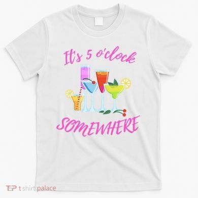 Its 5 O’clock Somewhere Hello Summer Beach Lover Summertime T-Shirt