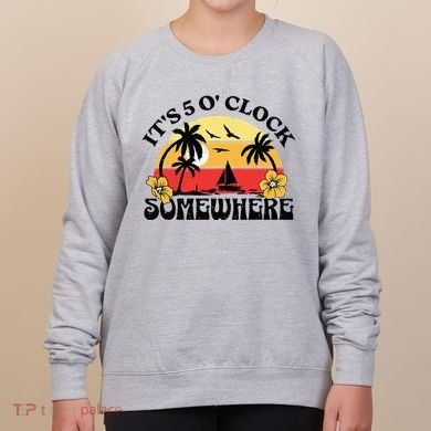 Its 5 O’clock Somewhere Summer Retro Sunset Drinking Women's Sweatshirt