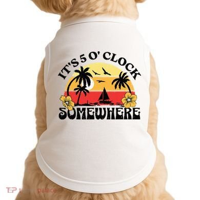 Its 5 O’clock Somewhere Summer Retro Sunset Drinking Doggie Tank