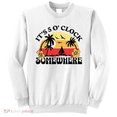 Its 5 O’clock Somewhere Summer Retro Sunset Drinking Sweatshirt