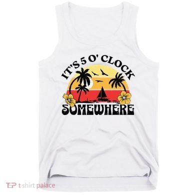 Its 5 O’clock Somewhere Summer Retro Sunset Drinking Tank Top