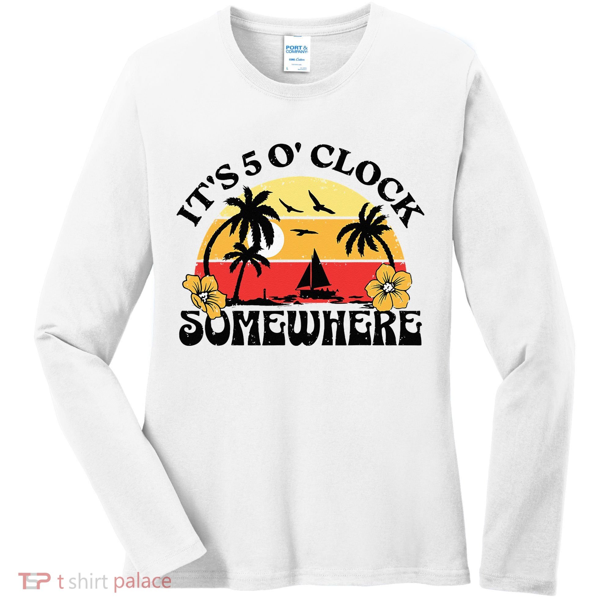 Its 5 O’clock Somewhere Summer Retro Sunset Drinking Women's Long Sleeve Shirt