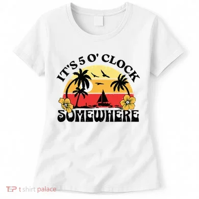 Its 5 O’clock Somewhere Summer Retro Sunset Drinking Women's T-Shirt