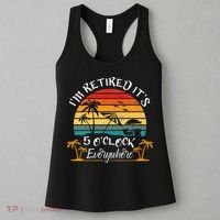 Its 5 OClock Everywhere Im Retired Summer Retirement Women's Tank Top thumb 3
