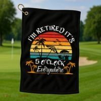 Its 5 OClock Everywhere Im Retired Summer Retirement Golf Towel thumb 1