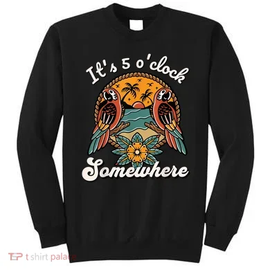Its 5 O’clock Somewhere Parrot Summer Beach Sunset Drinking Sweatshirt