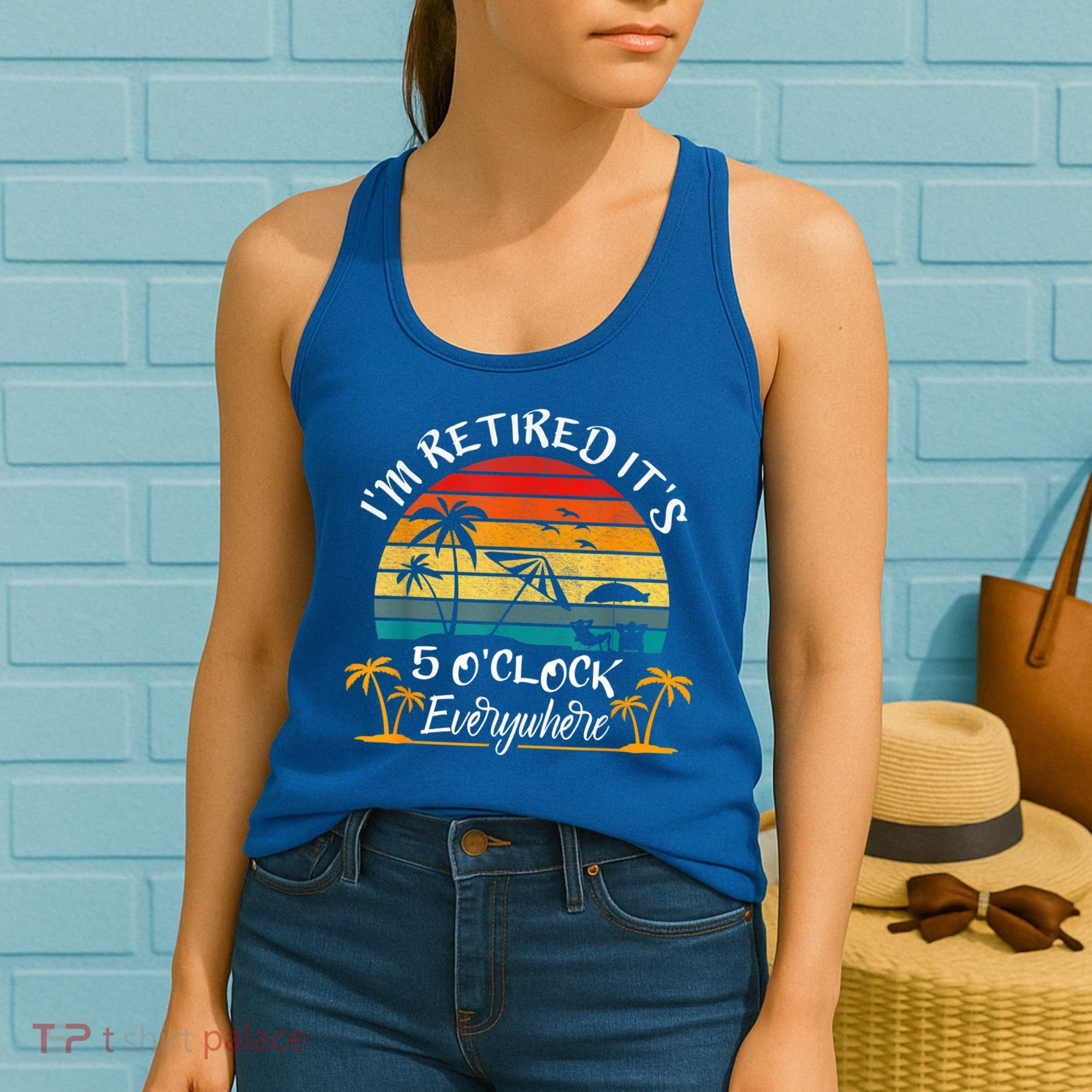 It's 5 O'Clock Everywhere I'm Retired Summer Retirement Women's Tank Top