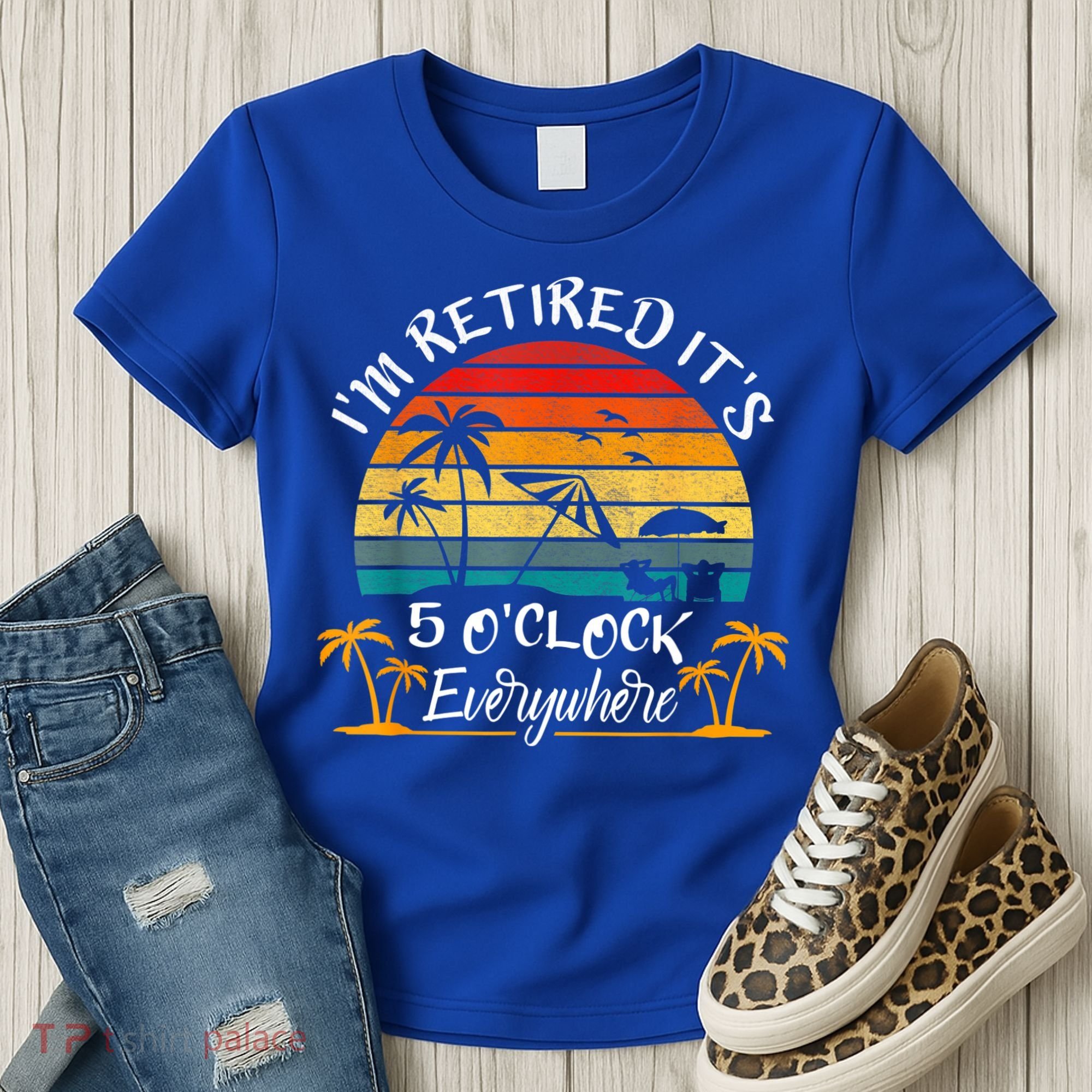 It's 5 O'Clock Everywhere I'm Retired Summer Retirement Women's T-Shirt