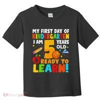 Im 5 Ready To Learn My First Day Of School Kindergarten Toddler T-Shirt thumb 0