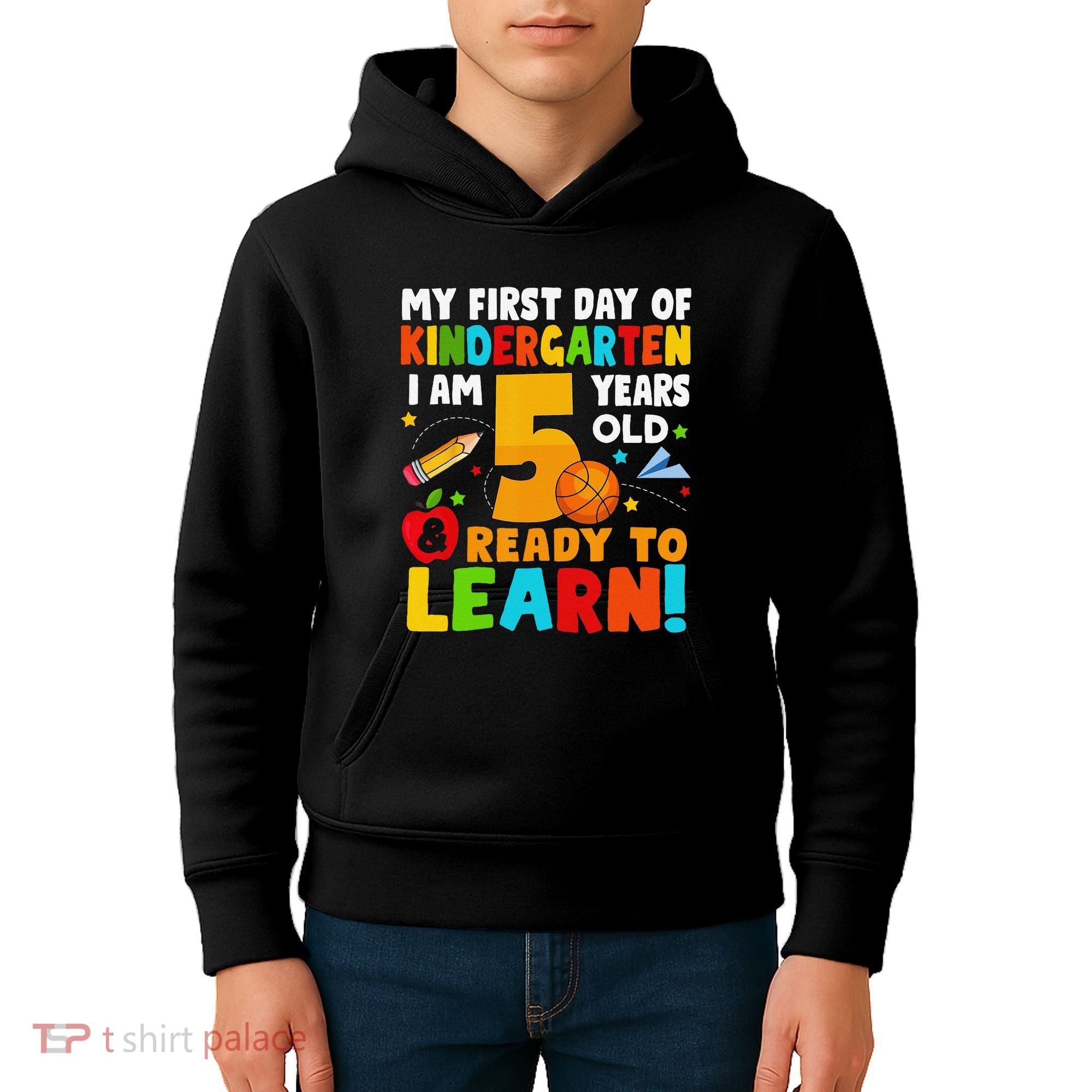 Im 5 Ready To Learn My First Day Of School Kindergarten Kids Hoodie
