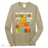 Im 5 Ready To Learn My First Day Of School Kindergarten Long Sleeve Shirt thumb 0
