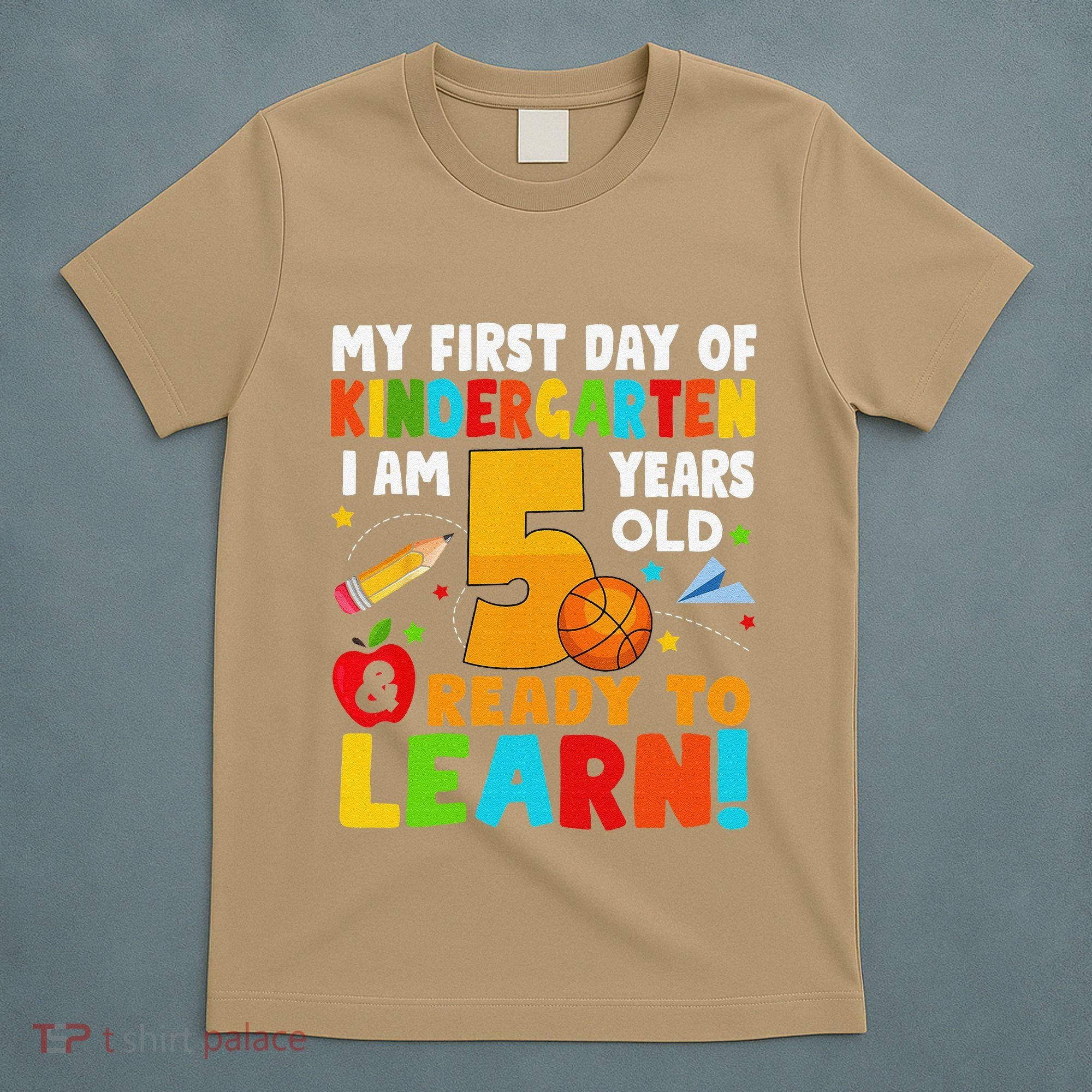 Im 5 Ready To Learn My First Day Of School Kindergarten T-Shirt