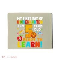 Im 5 Ready To Learn My First Day Of School Kindergarten Mousepad thumb 0