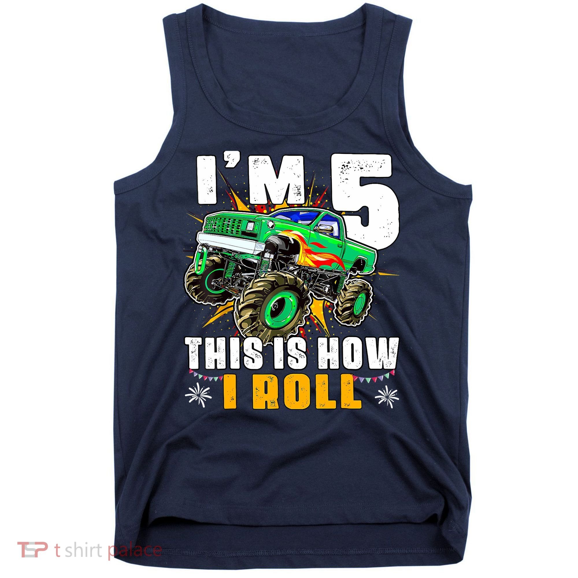 Im 5 This Is How I Roll Monster Truck 5th Birthday Boy Tank Top