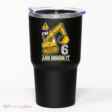 IM 6 And Digging It 6th Birthday Boy Construction Tumbler