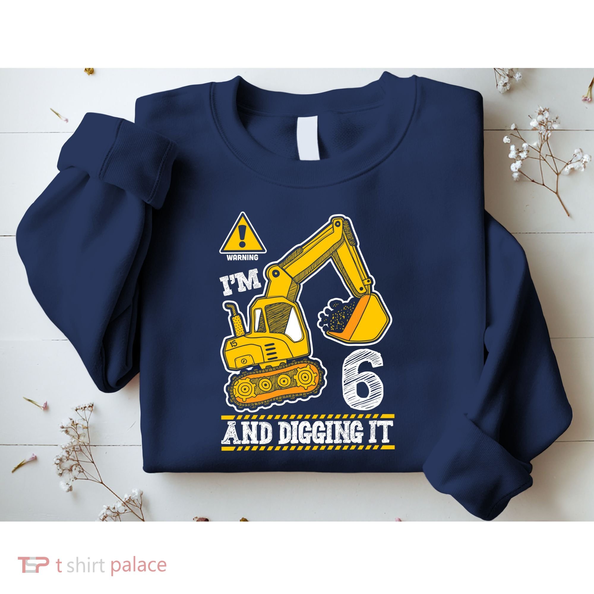 IM 6 And Digging It 6th Birthday Boy Construction Sweatshirt