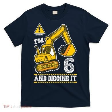 IM 6 And Digging It 6th Birthday Boy Construction T-Shirt