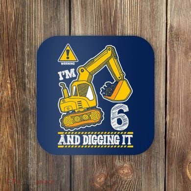 IM 6 And Digging It 6th Birthday Boy Construction Coaster