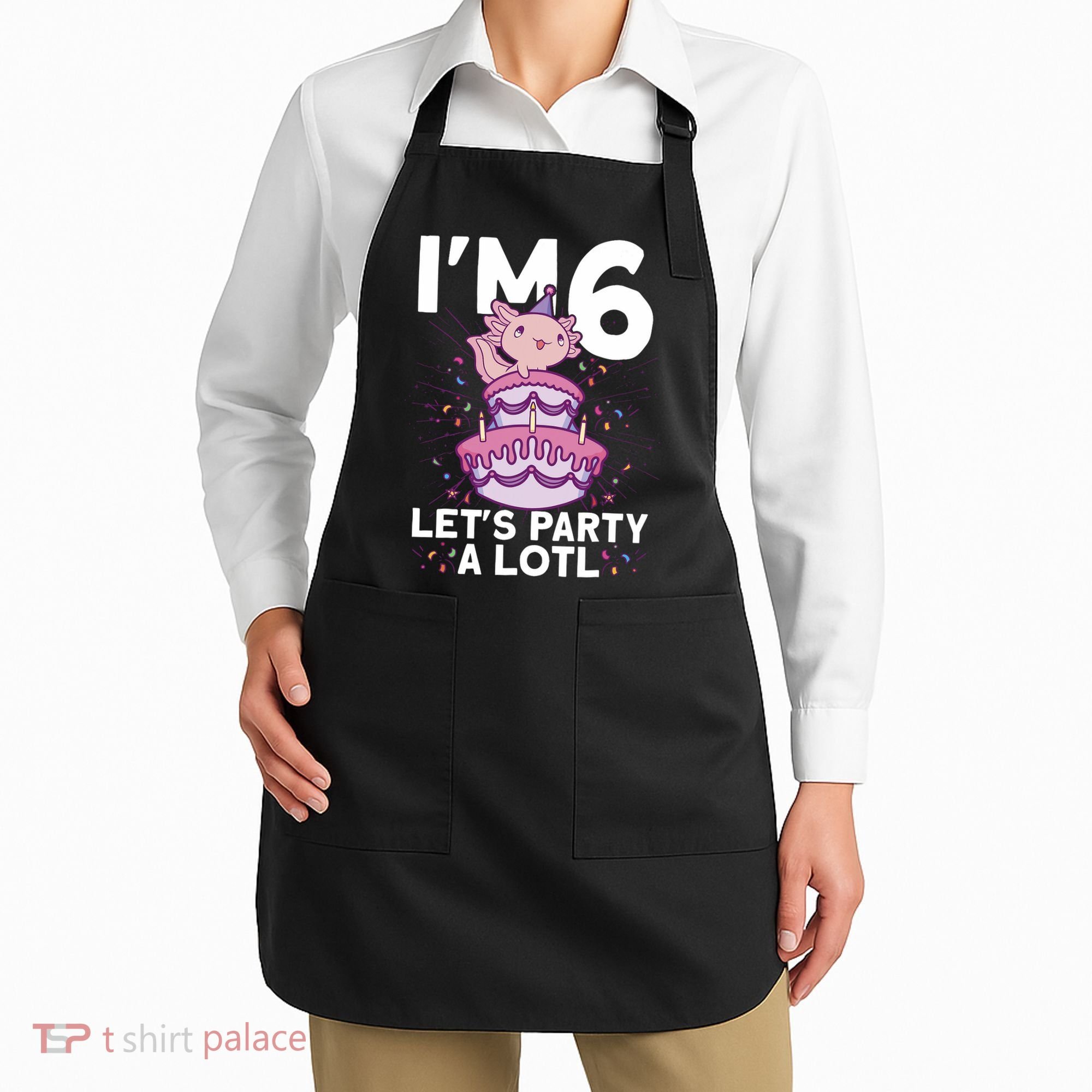 I'm 6 Bday Axolotl Party Cute 6th Birthday Axolotl Apron