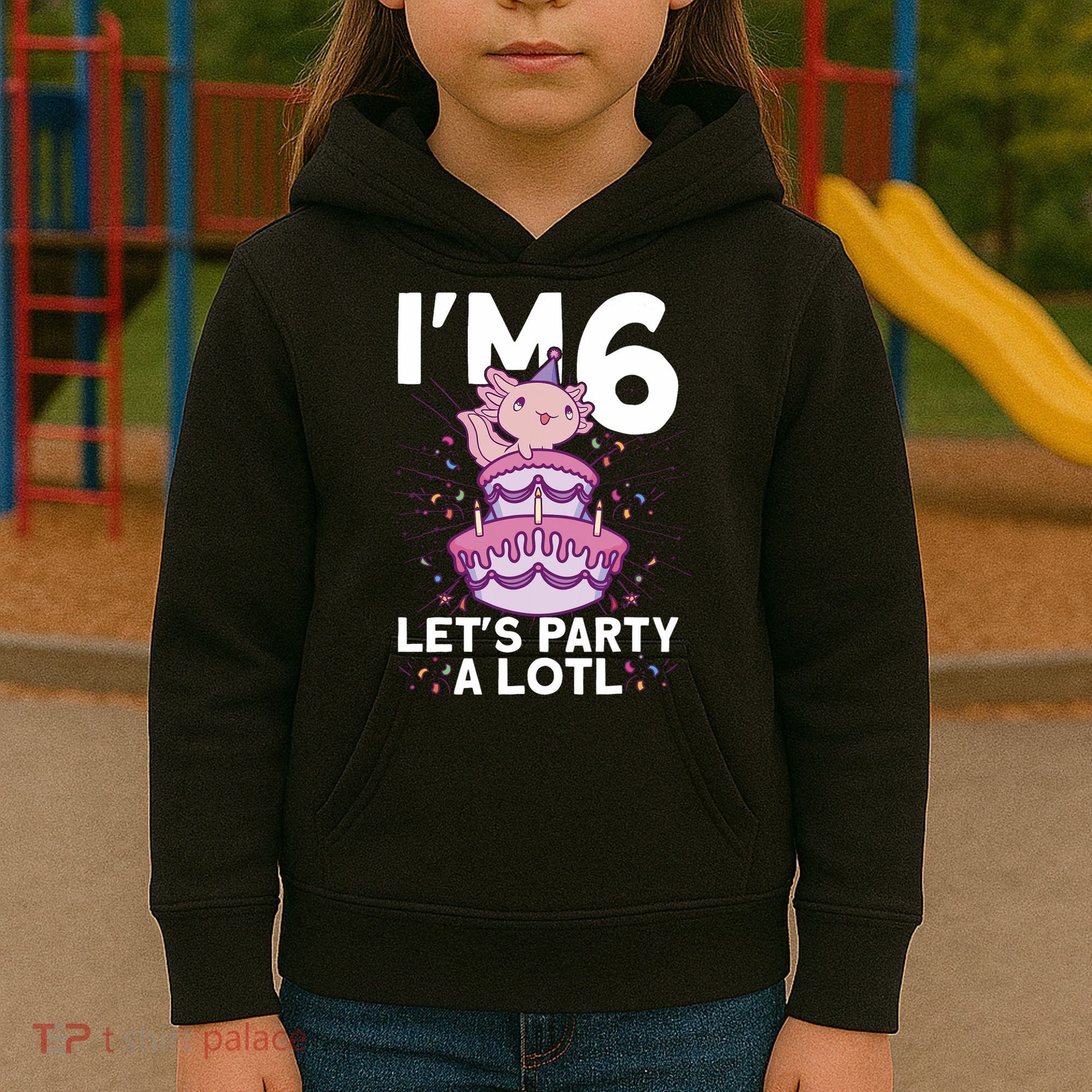 I'm 6 Bday Axolotl Party Cute 6th Birthday Axolotl Kids Hoodie