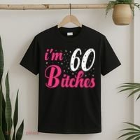 I'm 60 Bitches Wo 60th Birthday 60 Years Old Birthday Long Sleeve T-Shirt thumb 2
