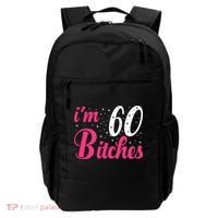 I'm 60 Bitches Wo 60th Birthday 60 Years Old Birthday Long Sleeve Backpack thumb 0