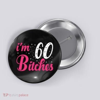 I'm 60 Bitches Wo 60th Birthday 60 Years Old Birthday Long Sleeve Button