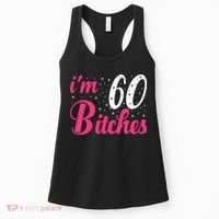 I'm 60 Bitches Wo 60th Birthday 60 Years Old Birthday Long Sleeve Women's Tank Top thumb 0