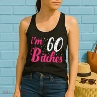 I'm 60 Bitches Wo 60th Birthday 60 Years Old Birthday Long Sleeve Women's Tank Top thumb 2